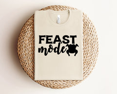 Thanksgiving Shirt, Feast Mode Shirt, Thanksgiving Tees for Women, Fall T Shirt, Autumn Shirts, Thanksgiving Matching Shirts, Family Shirts