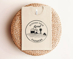 Support Your Local Farmers Shirt, Farmers Market Shirt, Farmer T-Shirt, Local Farm Shirt, Farmer Crewneck, Farm Life Shirt, Gift For Farmer