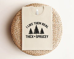 Christmas Shirts, Thick and Sprucey, Christmas Gift Shirts, Funny Christmas Shirts, Family Christmas Shirts, Christmas Shirts Gift, Xmas Tee