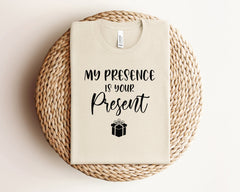 My Presence Is Your Present Shirt, Family Matching Christmas Shirt, Christmas Family Shirts, Wife Christmas Gift, Christmas Crewneck, Unisex