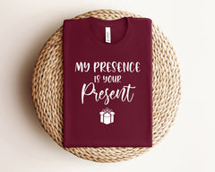 My Presence Is Your Present Shirt, Family Matching Christmas Shirt, Christmas Family Shirts, Wife Christmas Gift, Christmas Crewneck, Unisex