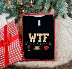 WTF Wine Turkey Family Shirt, Funny Christmas Shirt, Thanksgiving Family Shirt, Christmas Crewneck, Xmas, Funny Thanksgiving, Christmas Gift
