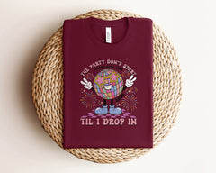 The Party Don't Start Til I Drop In Shirt, Funny New Years Shirt, Happy New Year 2026, New Years Party, Disco Ball Shirt, New Year Gift 2026