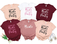 Come On Bride Lets Go Party Shirt, Bride Shirt, Bachelorette Party Shirts, Team Bride T-Shirt, Bride Squad Shirt, Bridal Shower Gift For Her