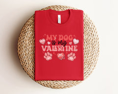 My Dog Is My Valentine Shirt, Cute Valentine Shirt, Valentine's Day Shirt, Dog Lover Gift, Retro Valentine, Dog Paw Tshirt, Dog Owner Gift