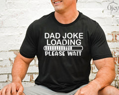 Funny Dad Joke T-Shirt, Dad Joke Loading Please Wait Shirt, Retro Birthday Gift For Dad, Funny Shirt For Father From Kids, Father's Day Gift