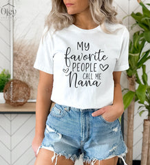 My Favorite People Call Me Nana Shirt, Mother's Day Shirt, Shirt for New Nana, Womens Clothing, Cute Grandma Tshirt, Grandma Birthday Gift