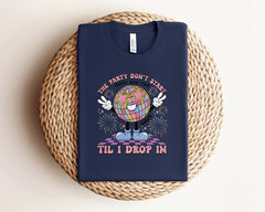 The Party Don't Start Til I Drop In Shirt, Funny New Years Shirt, Happy New Year 2026, New Years Party, Disco Ball Shirt, New Year Gift 2026