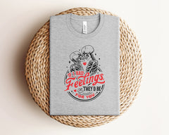 If I Had Feelings They'd Be For You Shirt, Skeleton Valentine Tee, Valentines Saying Shirts, Sarcastic Valentine's Day Shirt, Gift For Her