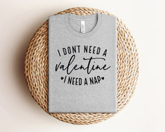 I Don't Need A Valentine I Need A Nap Shirt, Sarcastic Valentine's Day Shirt, Gift For Her, Crewneck, Womens Clothing, Funny Valentine Gift