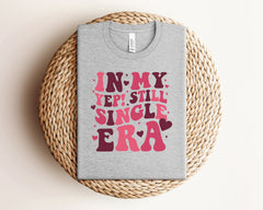 In My Yep Still Single Era Shirt, Retro Valentine T-Shirt, Valentine's Day Shirt, Self Love Shirt, Groovy Valentines Shirt, Valentine Gift