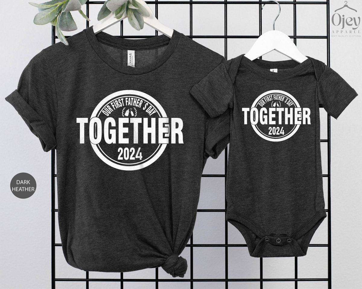 Our First Fathers Day Together 2025 Shirt, Dad and Baby Matching Shirts, Father and Baby Shirt, Baby Bodysuits Daddy, First Fathers Day Gift