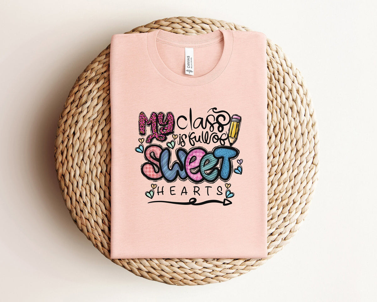 My Class Is Full Of Sweet Hearts Shirt, Teacher Valentine Shirt, Valentine's Day Shirt, Retro Valentines Shirt, Teacher Valentines Day Gift