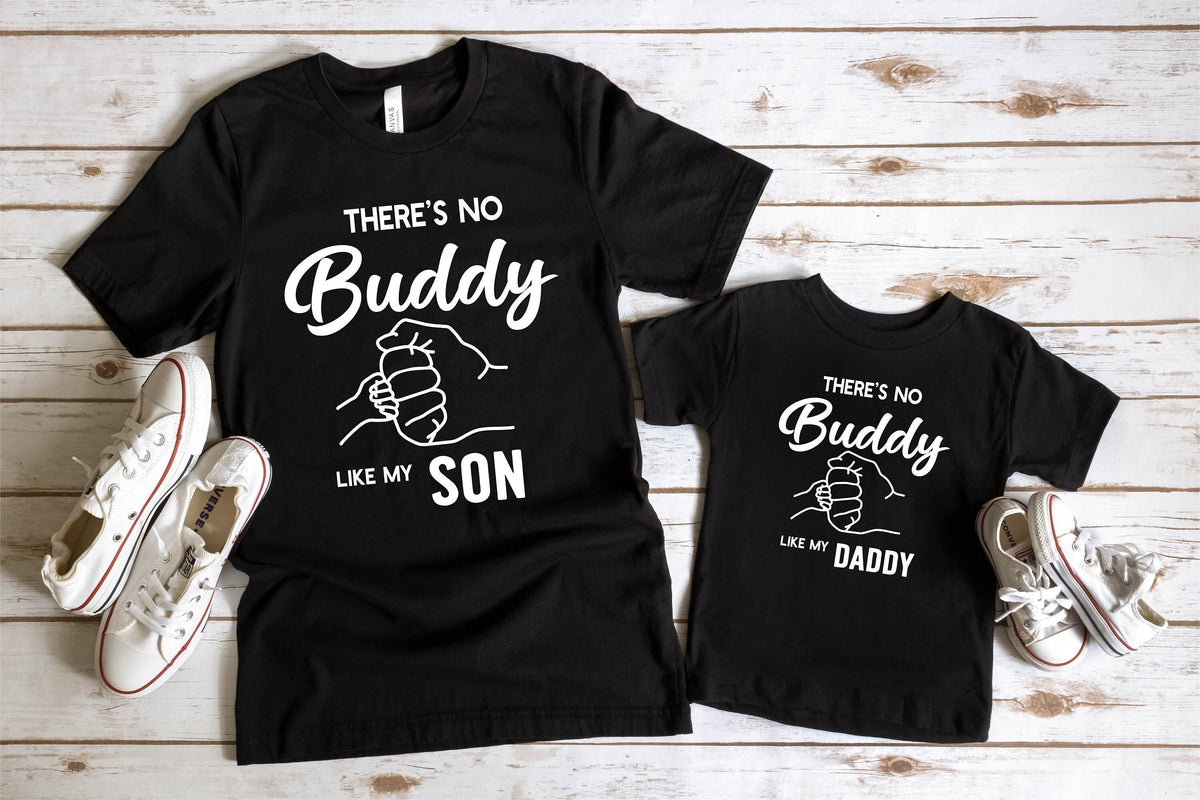 There Is No Buddy Like My Son Shirt, Dad And Son Matching Shirts, Baby Daddy Gifts, Fathers Day, New Father Shirt, New Dad Gift From Wife
