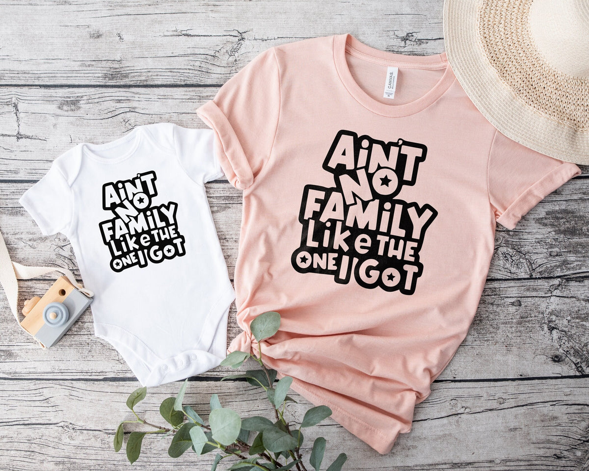 Ain't No Family Like The One I Got Shirt, Family Matching Outfit, Gift For Family, Family Reunion Tee, Kids Tee, Family T-Shirt, Family Gift