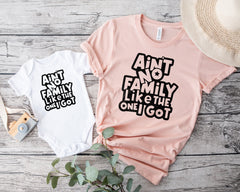 Ain't No Family Like The One I Got Shirt, Family Matching Outfit, Gift For Family, Family Reunion Tee, Kids Tee, Family T-Shirt, Family Gift