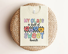 My Class Is Full Of Sweethearts Shirt, Teachers Valentines Day T-Shirt, Teacher Valentines Gift, Valentines Teacher Crew Tees, Teacher Shirt