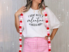 I Don't Need A Valentine I Need A Nap Shirt, Sarcastic Valentine's Day Shirt, Gift For Her, Crewneck, Womens Clothing, Funny Valentine Gift