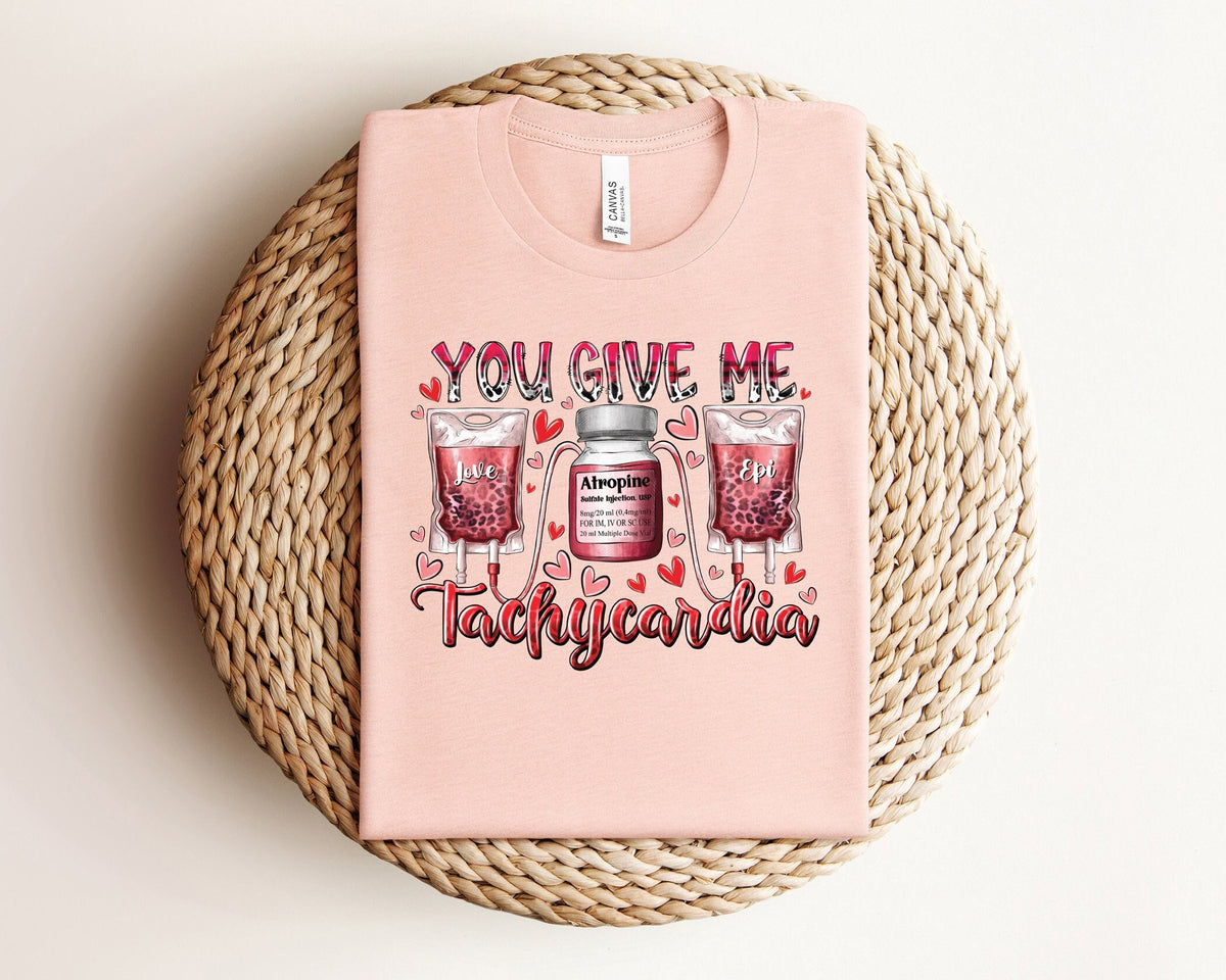 You Give Me Tachycardia Shirt, Nurse Valentine's Day Tshirt, Pharmacy Tech Shirt, Rn Valentine Shirt, Pharmacist Valentines, Valentine Gift