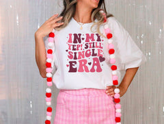 In My Yep Still Single Era Shirt, Retro Valentine T-Shirt, Valentine's Day Shirt, Self Love Shirt, Groovy Valentines Shirt, Valentine Gift