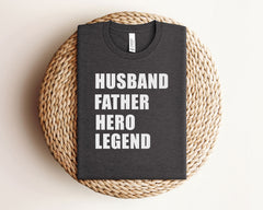 Husband Father Hero Legend Shirt - Gift for Him - Husband T-Shirt - Gift for Dad - Dad Birthday Gift - Best Dad Ever Gift - Hero Dad Shirt