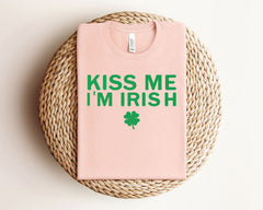 Kiss Me I'm Irish Shirt - St. Patrick's Day Shirt - Women St. Patrick T-Shirt - Irish Girl St. Patrick Shirt - Minimalist St. Patrick Shirt