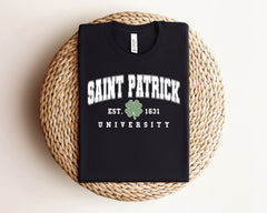 Saint Patrick University - Patrick’s Day Gift - Irish Tee - Shamrock Holiday - St Patty's Day Gift - St. Paddy’s Day Tee - Irish Heritage