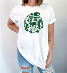 The Leprechauns Made Me Do It Shirt, St Patrick Shirt, Funny St Patrick T-Shirt, Funny Irish Shirt, Unisex Patrick Shirt, Shenanigan Tee