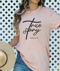True Story Christian Shirt, Christian Easter T-Shirt, John 3:16 Shirt,  Bible Verse Shirt, Faith Shirts, Religious Gift, Easter Sunday Shirt