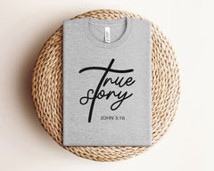 True Story Christian Shirt, Christian Easter T-Shirt, John 3:16 Shirt,  Bible Verse Shirt, Faith Shirts, Religious Gift, Easter Sunday Shirt