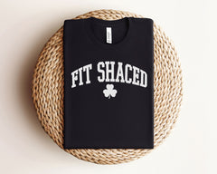 Fit Shaced Shirt - Drinking St. Patrick T-Shirt - Funny St. Patrick Tee - St. Patrick Day T-Shirt - Irish Tee - Irish Day Shirt - Lucky Tee
