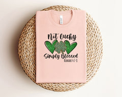 Not Lucky Simply Blessed Shirt, St Patrick Blessed Shirt, Christian T-Shirt, St Patrick Day Shirt, St Patrick Gift Shirt, St Patrick Day Tee