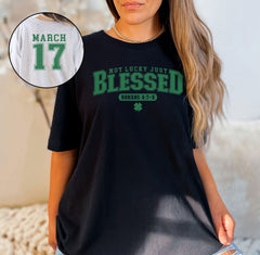 Not Lucky, Just Blessed Shirt, St Patrick Christian Shirt, March 17 T-Shirt, Blessed St Patrick Shirt,  St Patrick Gift, Unisex Gift Shirts