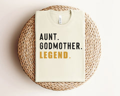 Aunt Godmother Legend Shirt - Godmother T-Shirt - Gift for Aunt - Aunt Legend T-Shirt - Godmother Gift - Funny Godmother Shirt