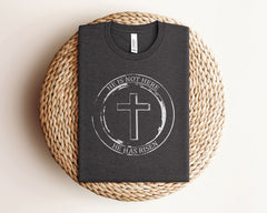 He is RisenTee, He is Not Here, He Has Risen T-Shirt, Christian Easter Shirt, Jesus Easter Shirt, Faith Easter Tee, Unisex Christian Shirt