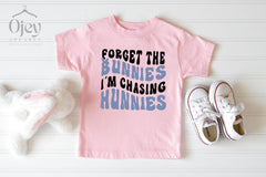 Funny Kids Easter Shirt, Forget the Bunnies Im Chasing Hunnies Shirt, Easter Kids Shirts, Easter Bunny Shirt, Kids Easter Gift