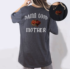 Mother's Day T-Shirt, Good Damn Mother, Funny Mom Shirts, Gift for Her, Mother's Day Gift, Mom Life T-Shirt, Trendy Mom T-Shirts