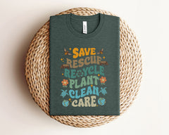 Earth Day Shirts -Save Rescue Recycle Plant Clean Care - Environmental Shirt - Earth Awareness T-Shirt - Earth Day Gift - Earth Lover Shirt