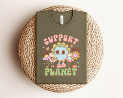 Earth Day T-Shirt - Support Your Local Planet - Eco Friendly Shirt - Earth Awareness Shirt - Happy Earth Day Shirt - Environmental Shirt