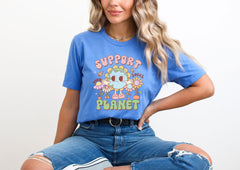 Earth Day T-Shirt - Support Your Local Planet - Eco Friendly Shirt - Earth Awareness Shirt - Happy Earth Day Shirt - Environmental Shirt