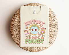 Earth Day T-Shirt - Support Your Local Planet - Eco Friendly Shirt - Earth Awareness Shirt - Happy Earth Day Shirt - Environmental Shirt