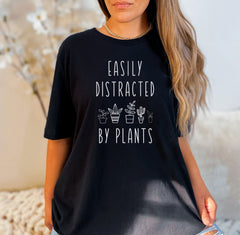 Easily Distracted By Plants Shirt - Funny Plants Shirt - Gardening T-Shirt - Plant Lover Gift - Gardener Shirt