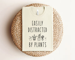 Easily Distracted By Plants Shirt - Funny Plants Shirt - Gardening T-Shirt - Plant Lover Gift - Gardener Shirt