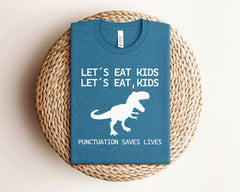 Let's Eat Kids T-Shirt - Punctuation Saves Lives Tee - Funny Grammar Shirt - English Teacher Gift - Funny Grammar Comma Shirt