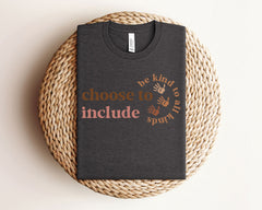 Choose To Include T-Shirt - SPED Teacher Shirt - Neurodiversity Tee - Inclusion T-shirt - SLP Teacher Gift - Special Education Teacher Shirt