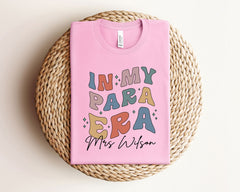 Custom PARA Shirt - In My Para Era T-Shirt - Personalized Paraprofessional Gift - Para Teacher Tee - Teacher Appreciation Shirt