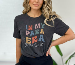 Custom PARA Shirt - In My Para Era T-Shirt - Personalized Paraprofessional Gift - Para Teacher Tee - Teacher Appreciation Shirt