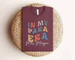Custom PARA Shirt - In My Para Era T-Shirt - Personalized Paraprofessional Gift - Para Teacher Tee - Teacher Appreciation Shirt
