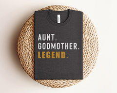 Aunt Godmother Legend Shirt - Godmother T-Shirt - Gift for Aunt - Aunt Legend T-Shirt - Godmother Gift - Funny Godmother Shirt