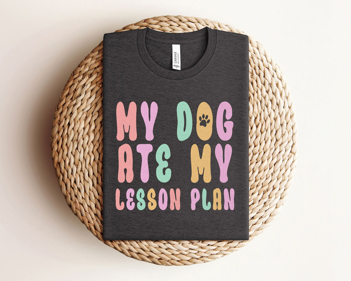 My Dog Ate My Lesson Plan T-Shirt - Funny Teacher Shirt - Teacher Appreciation - Dog Lover Teacher Gift - Teachers Day Tee - Back to School
